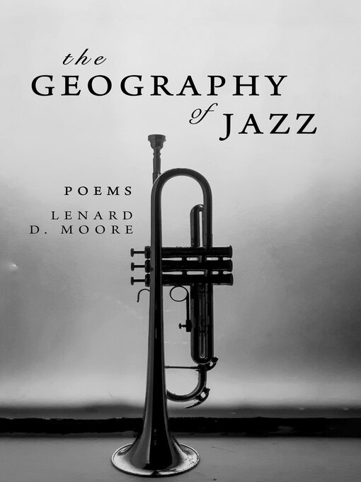 Title details for The Geography of Jazz by Lenard D. Moore - Available